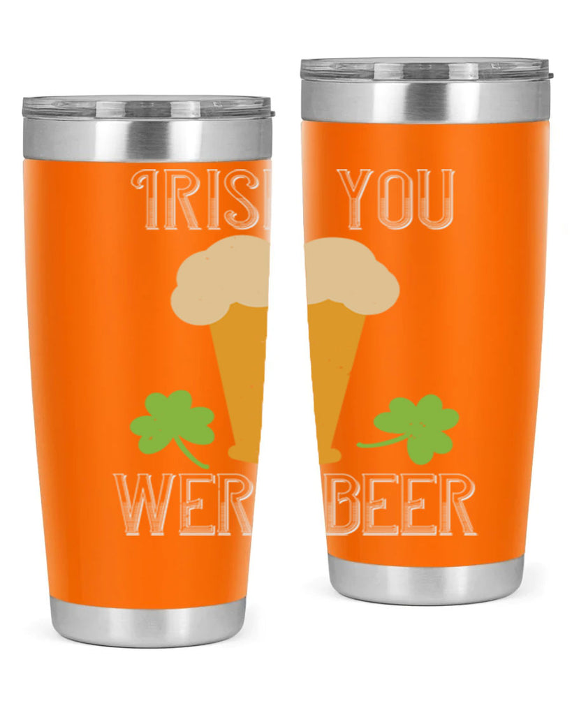Irish you were beer Style 131#- St Patricks Day- Tumbler