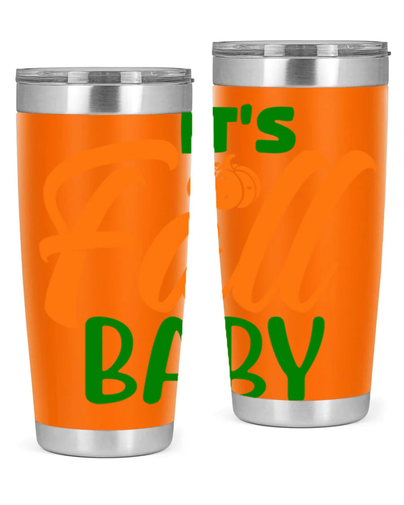 It s Fall Baby 359#- fall- Tumbler