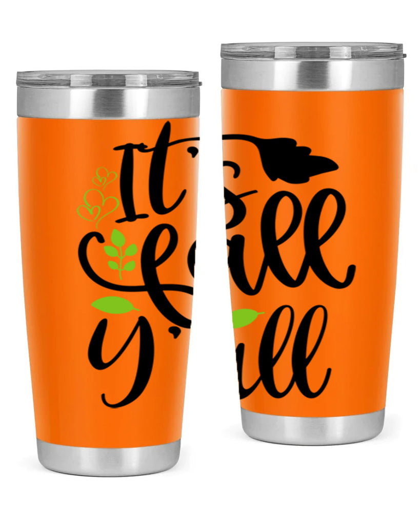 It s Fall Y all 366#- fall- Tumbler