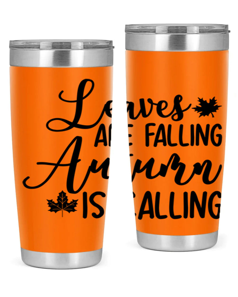 Leaves Are Falling Autumn Is Calling 390#- fall- Tumbler
