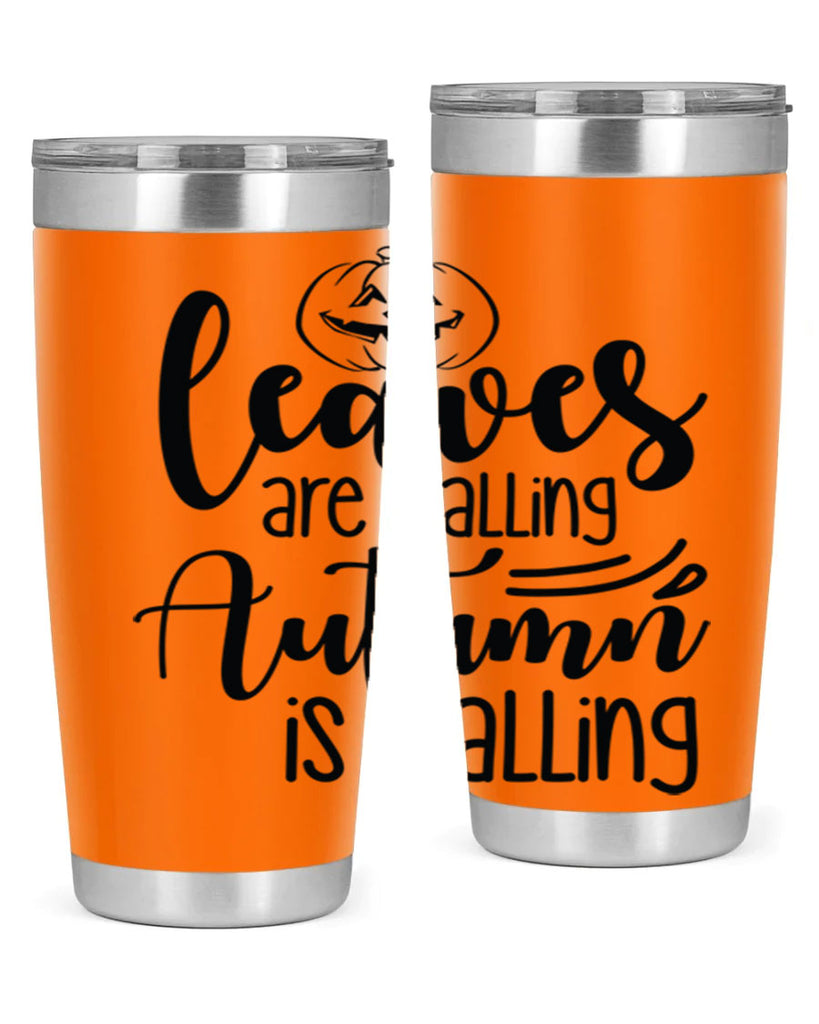 Leaves Are Falling Autumn Is Calling 393#- fall- Tumbler