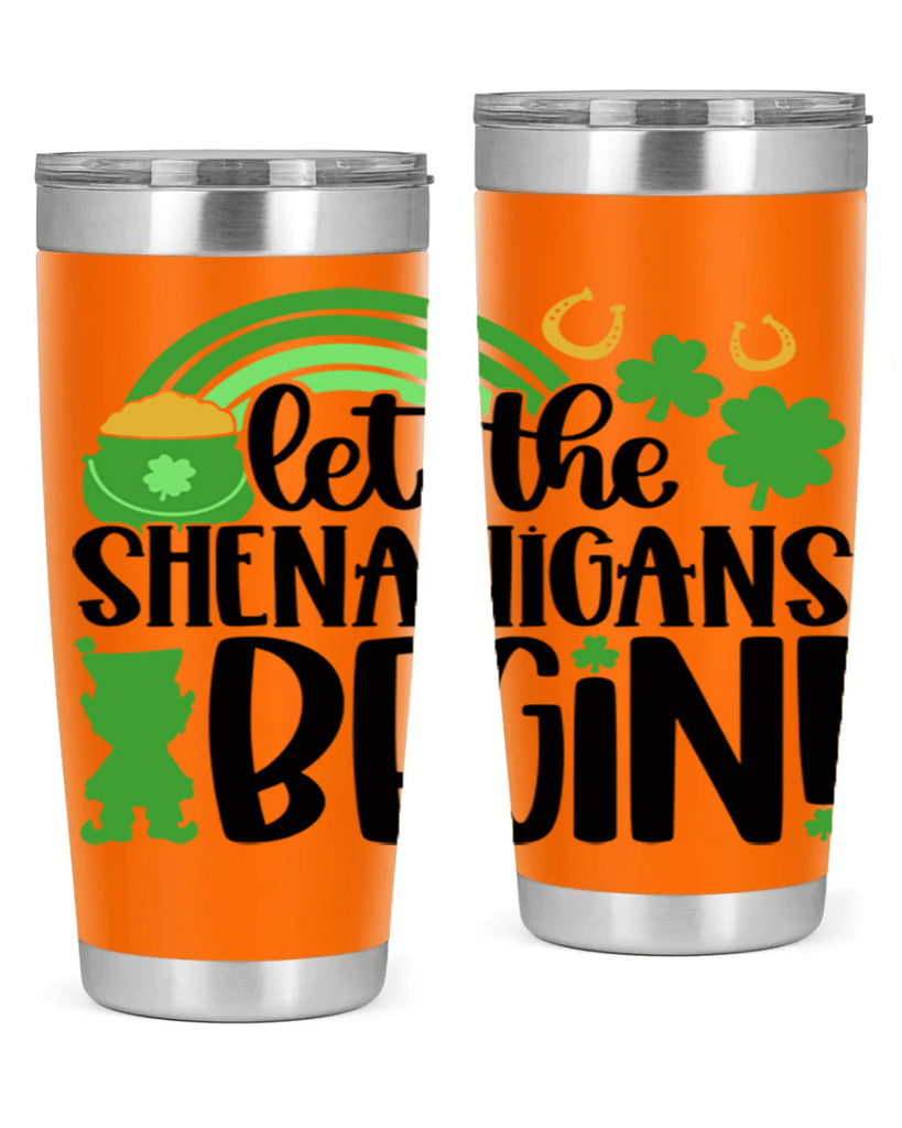 Let The Shenanigans Begin Style 71#- St Patricks Day- Tumbler
