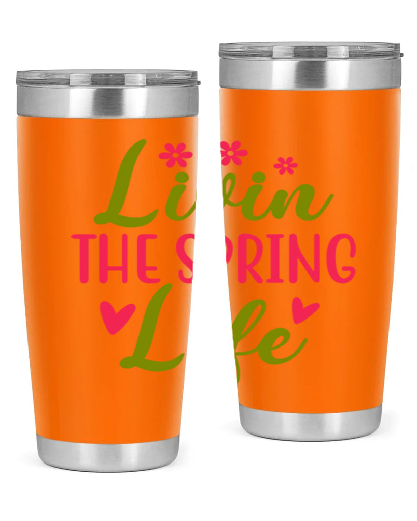 Livin The Spring Life 310#- spring- Tumbler