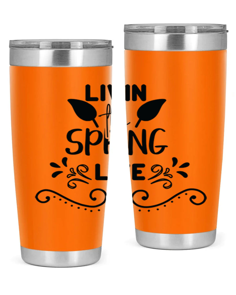 Livin the Spring Life 312#- spring- Tumbler