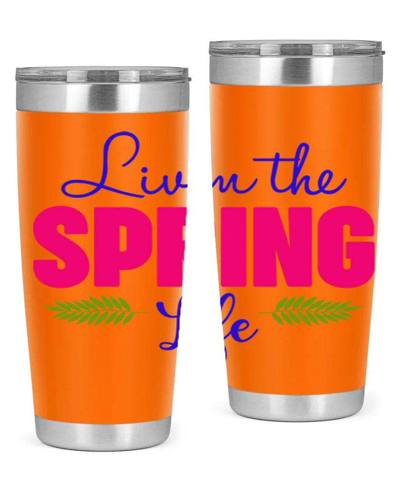 Livin the Spring Life 314#- spring- Tumbler