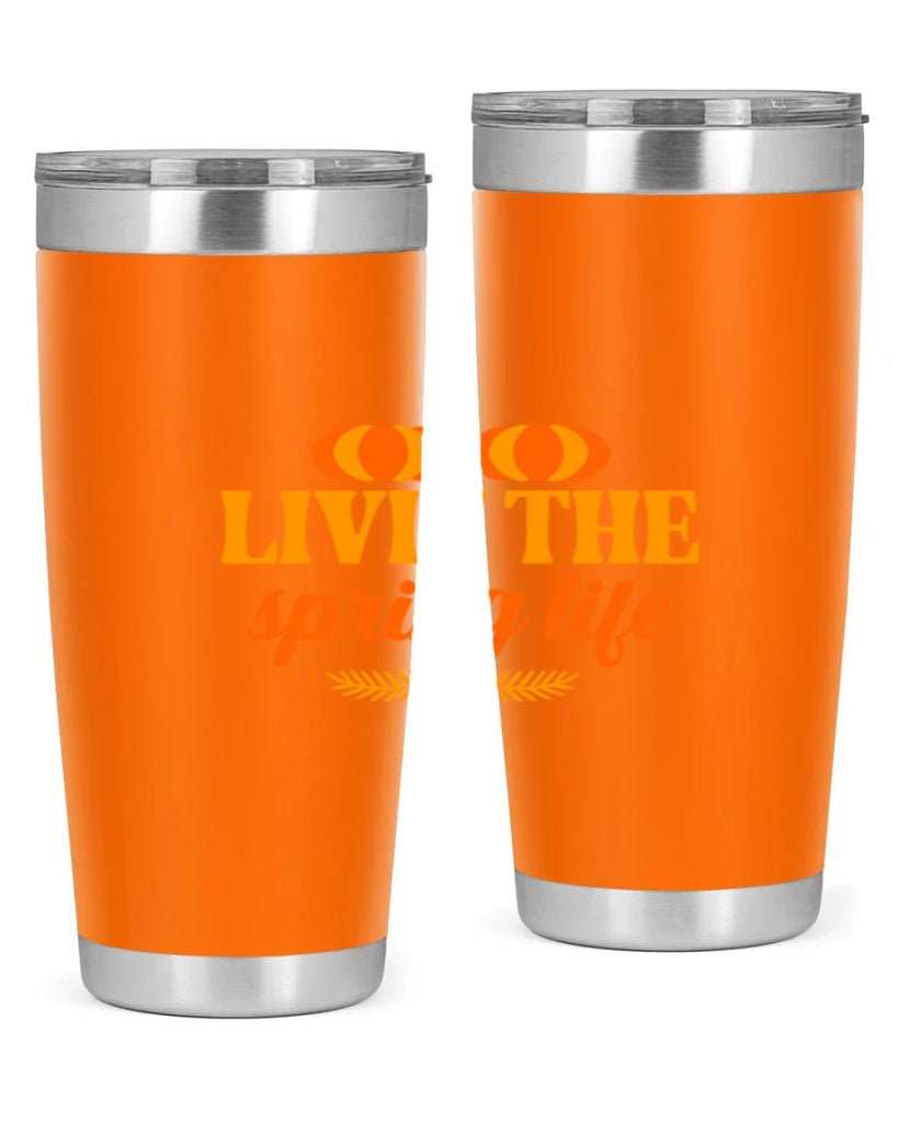 Livin the spring life 309#- spring- Tumbler