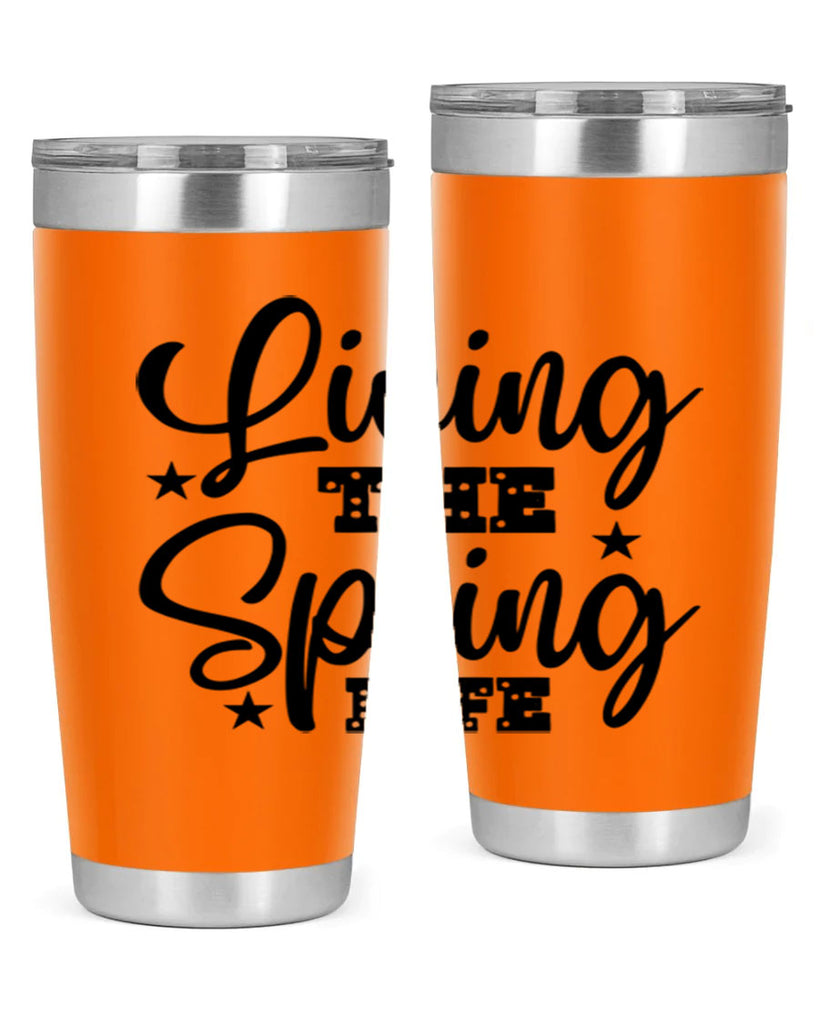 Living the Spring Life 321#- spring- Tumbler