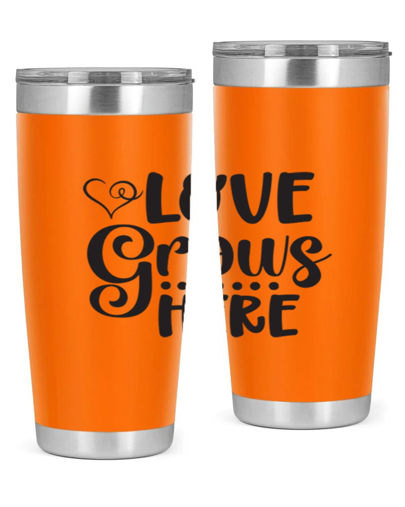 Love grows here 328#- spring- Tumbler