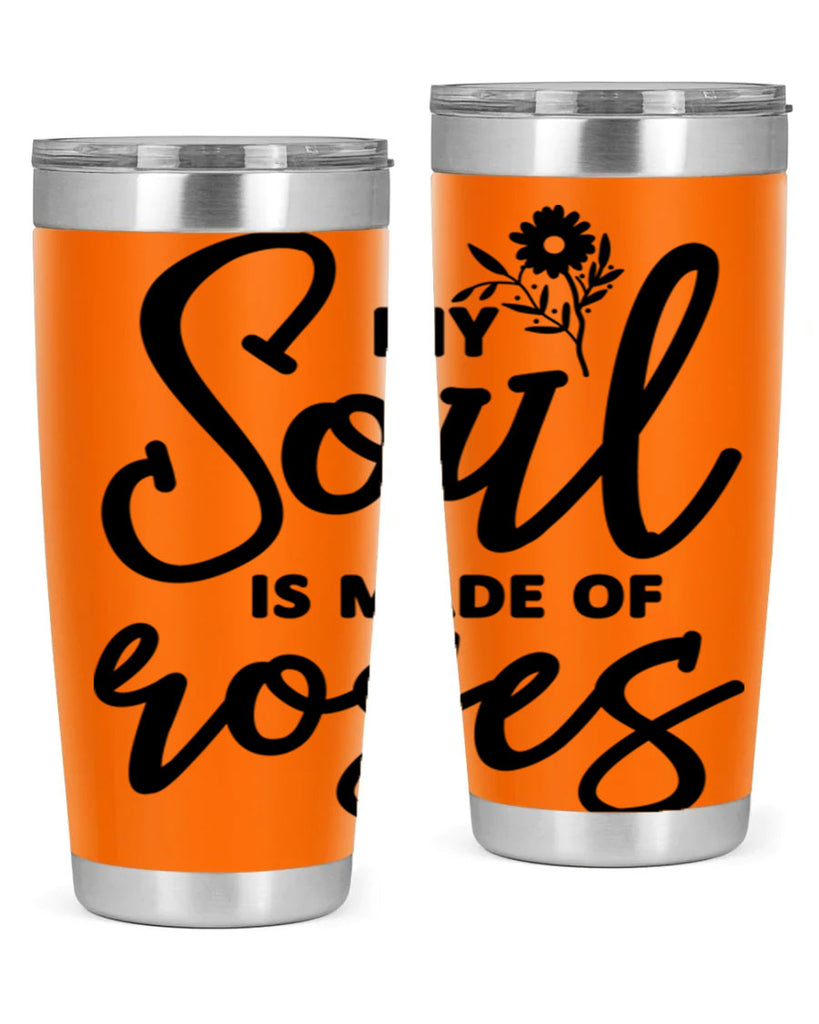 My Soul is Made of Roses347#- spring- Tumbler