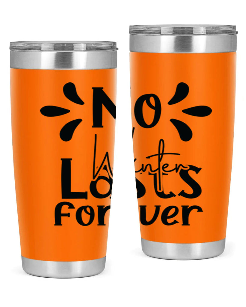 No Winter Lasts Forever 354#- spring- Tumbler