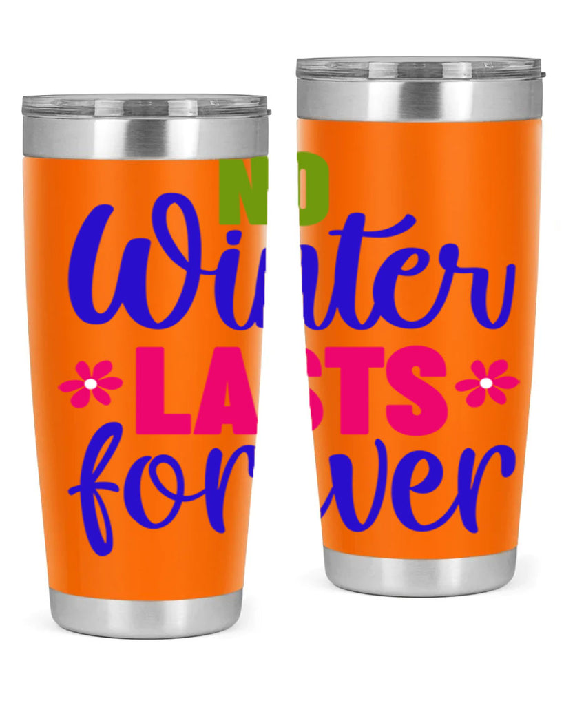 No Winter Lasts Forever 355#- spring- Tumbler