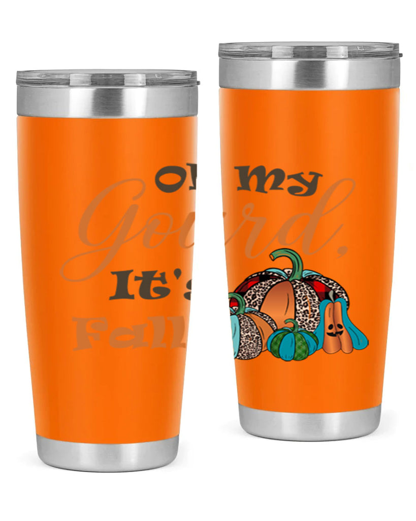 Oh My Gourd It s Fall 458#- fall- Tumbler