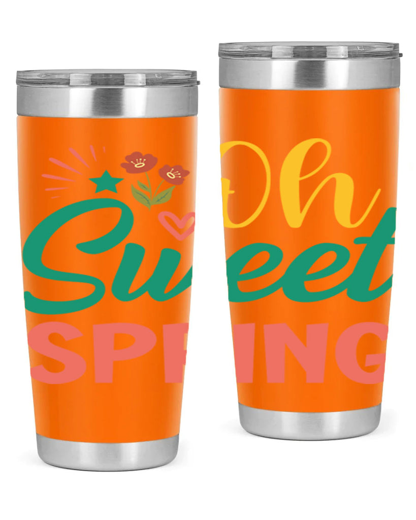 Oh Sweet Spring  387#- spring- Tumbler