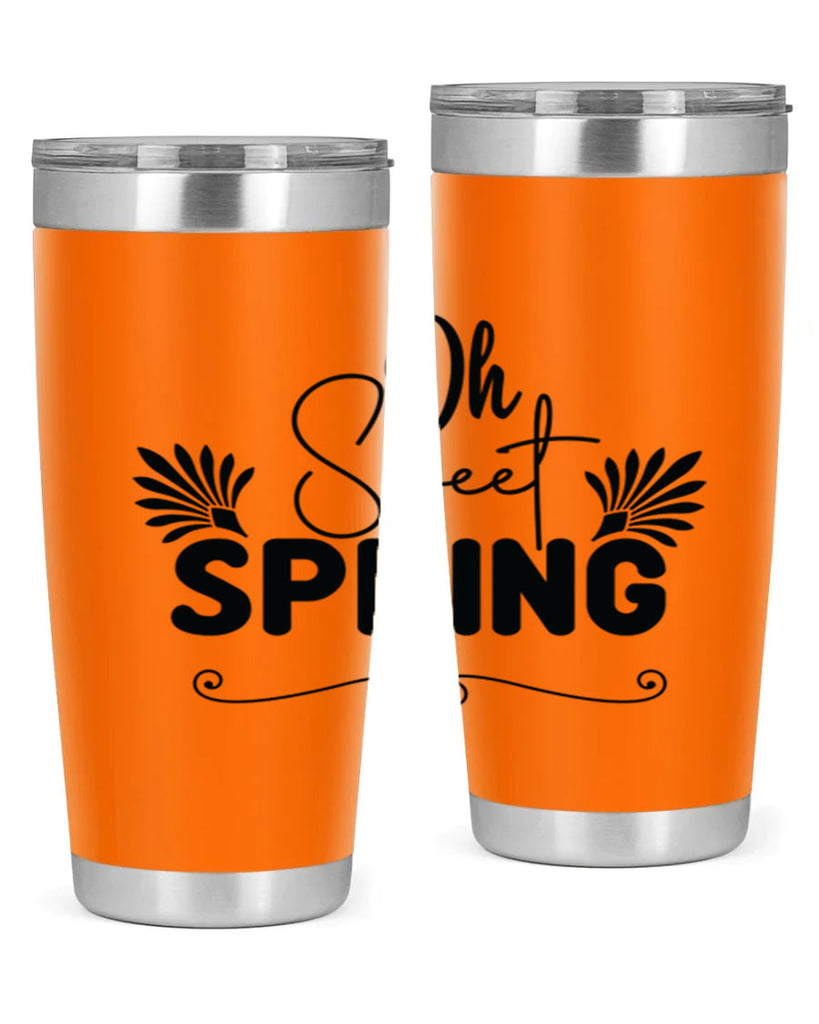 Oh Sweet Spring 376#- spring- Tumbler