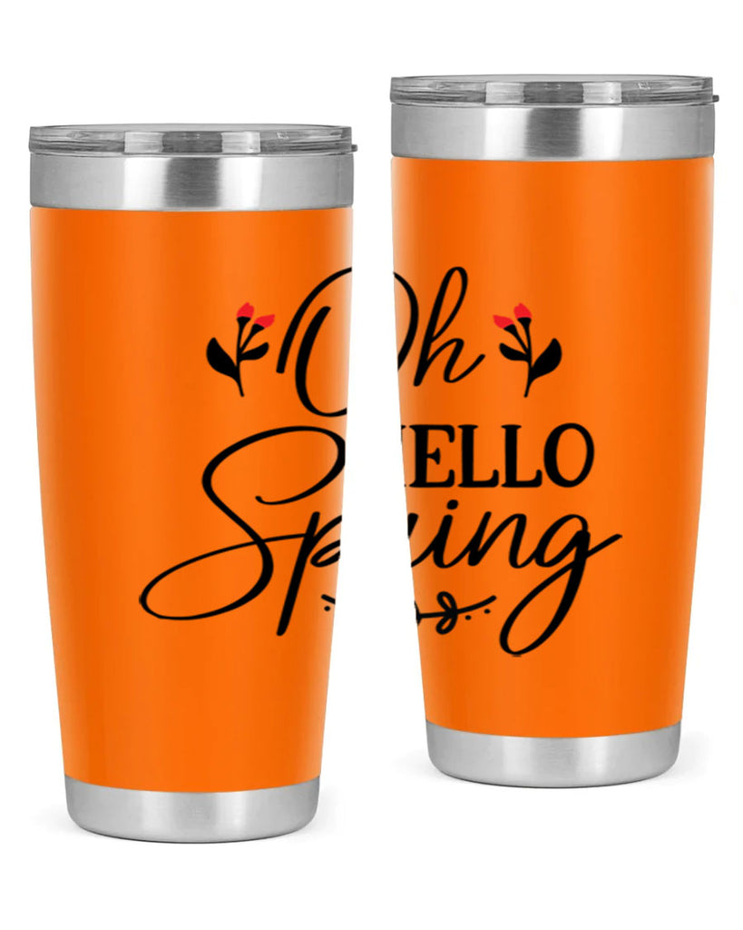 Oh hello spring  382#- spring- Tumbler