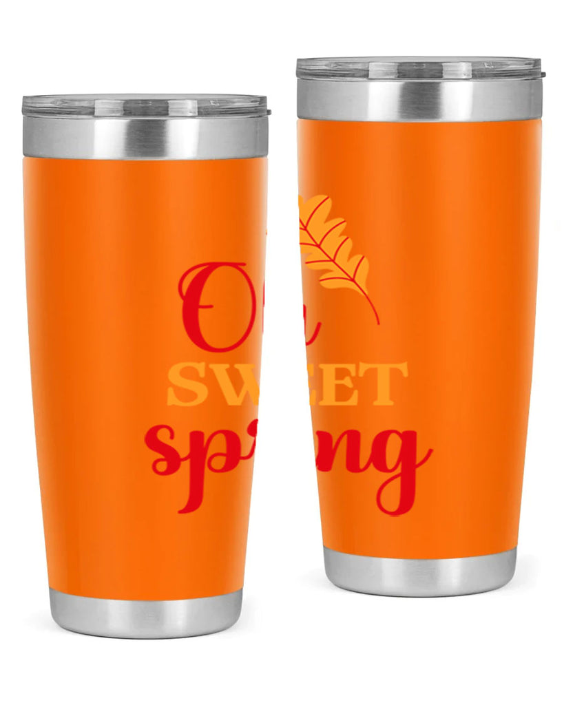 Oh sweet spring 373#- spring- Tumbler