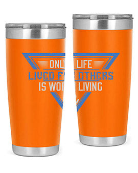 Only a life lived for others is worth living Style 39#- volunteer- Tumbler