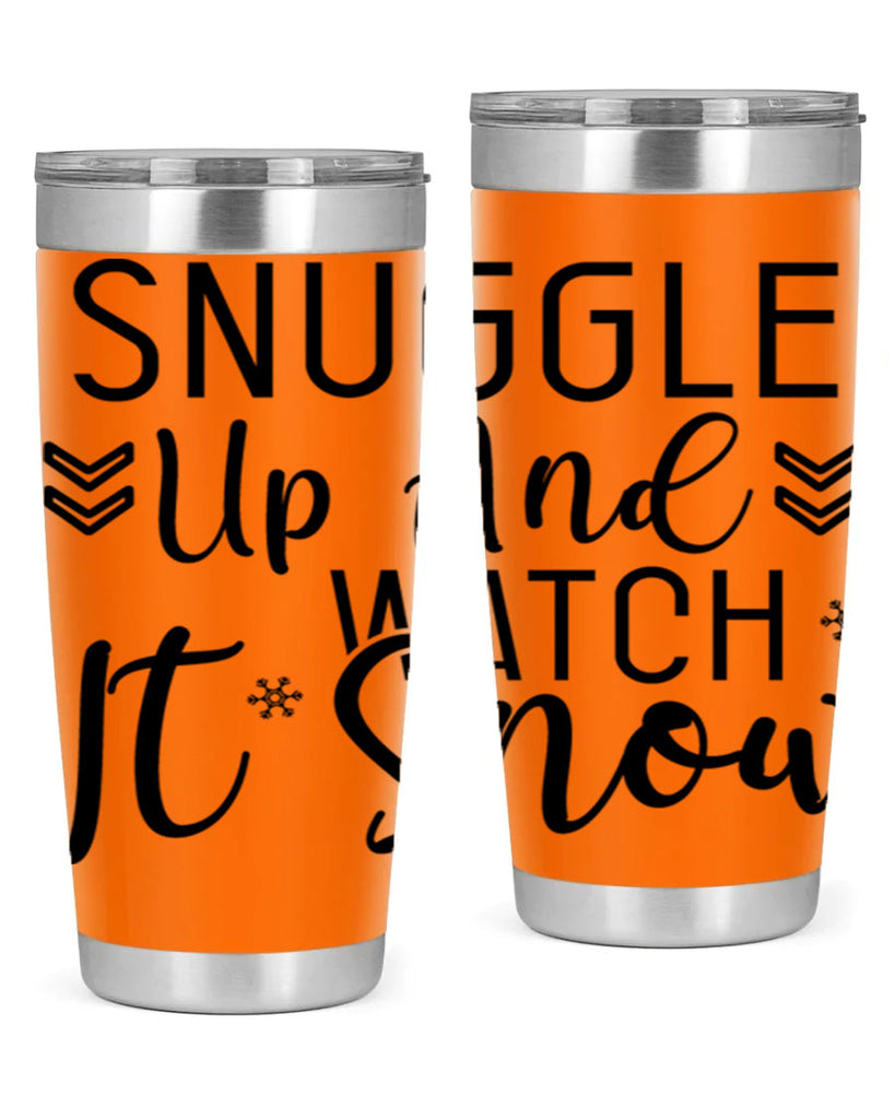 Snuggle Up And Watch It Snow384#- winter- Tumbler