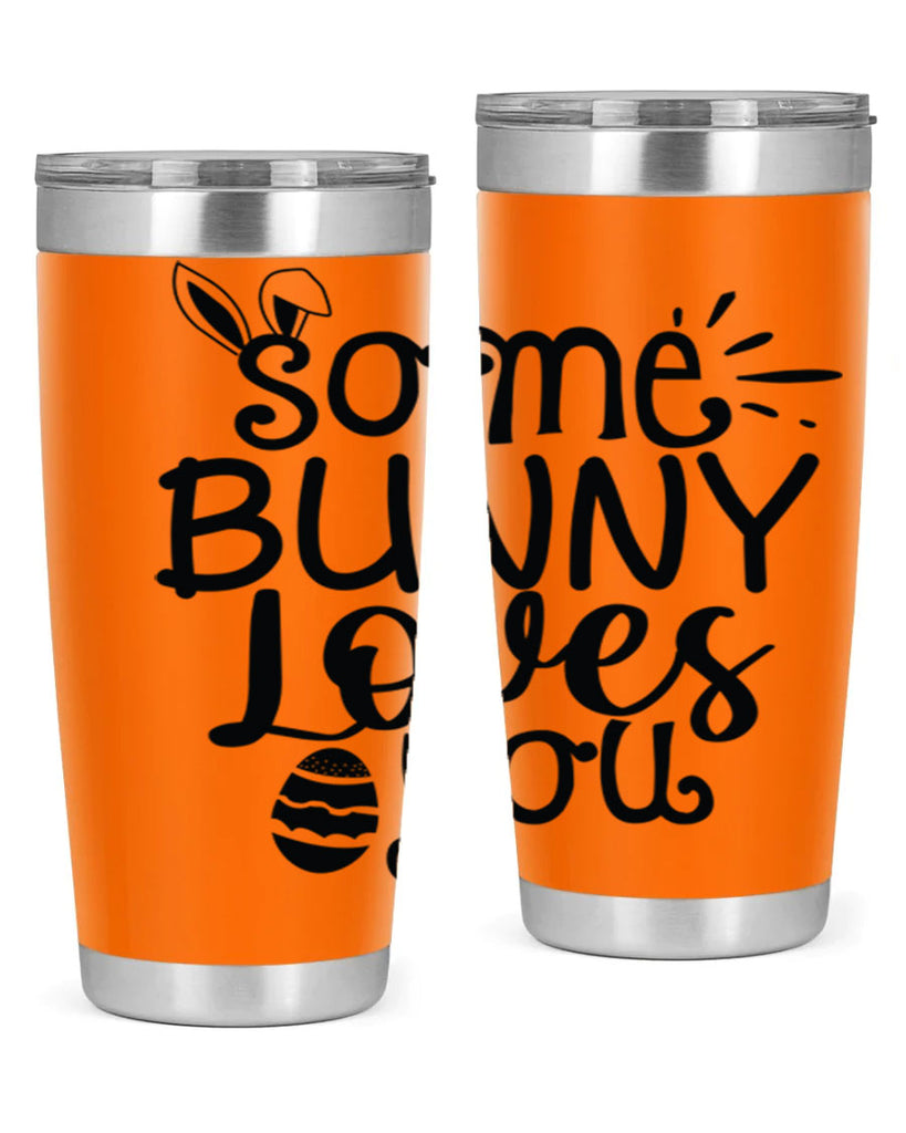 Some bunny loves you  404#- spring- Tumbler