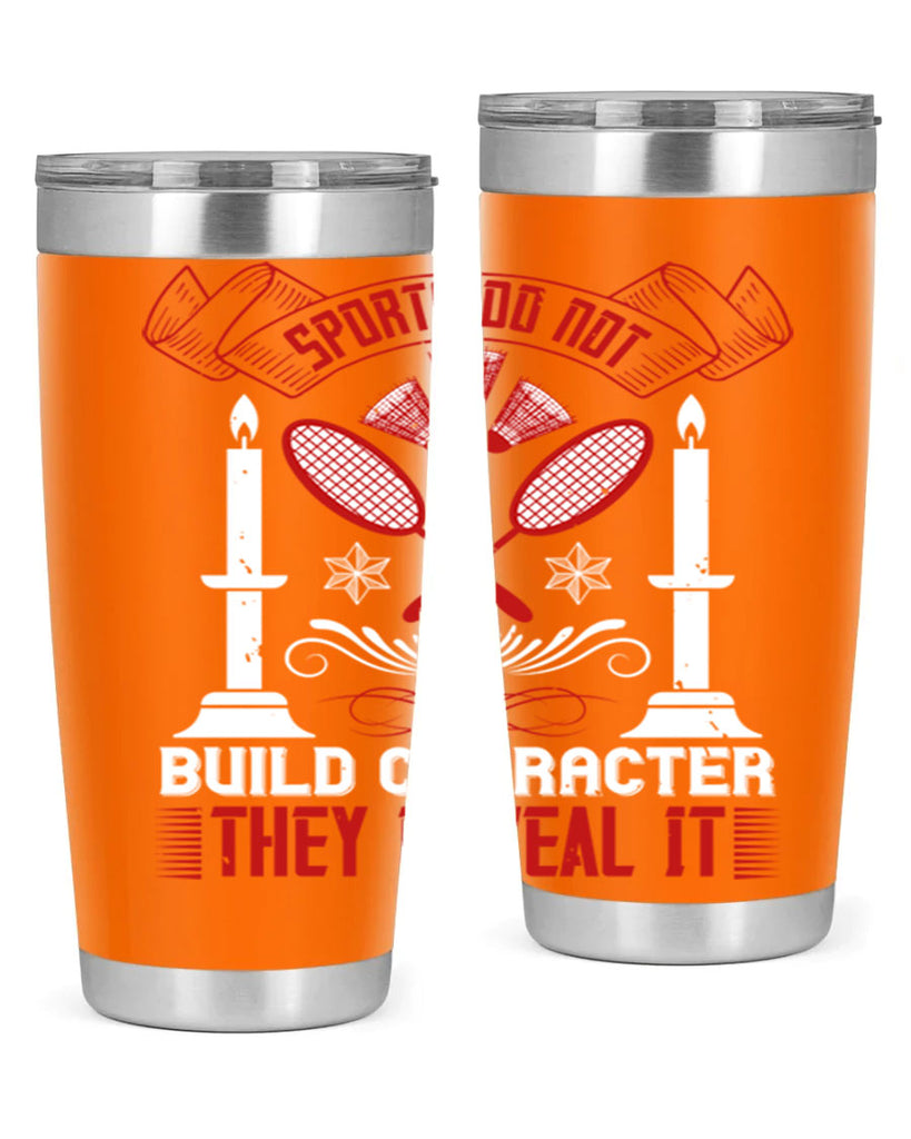 Sports do not build character They reveal it Style 19#- coaching- tumbler