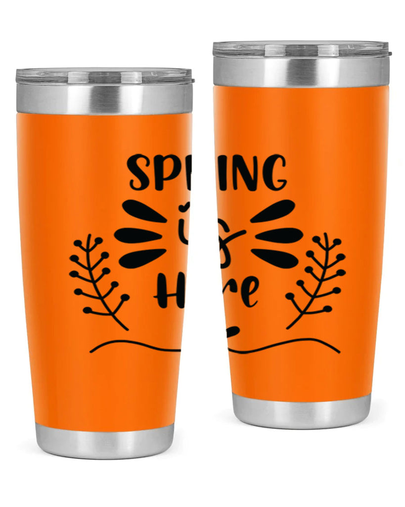 Spring is Here 445#- spring- Tumbler
