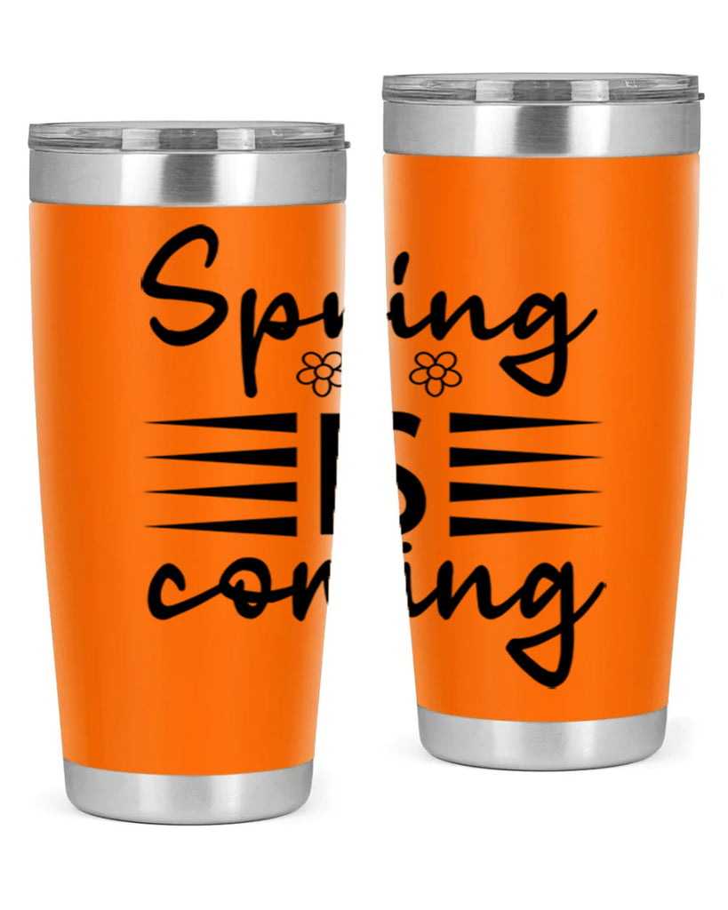Spring is coming  495#- spring- Tumbler