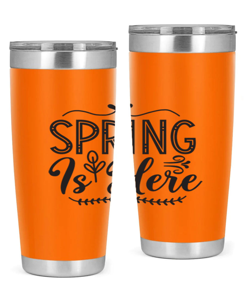 Spring is here 441#- spring- Tumbler