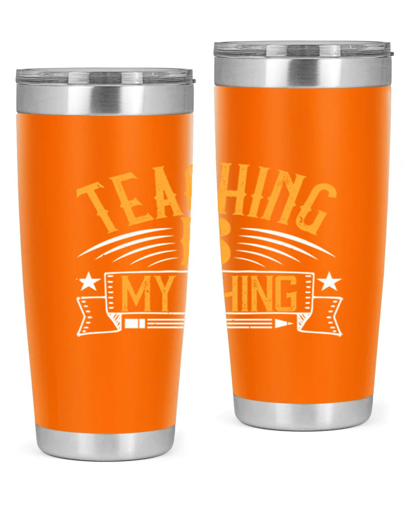Teaching Is My Thing Style 9#- teacher- tumbler