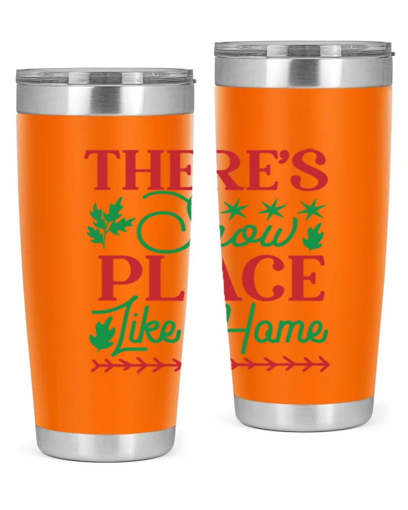 Theres Snow Place Like Home 412#- winter- Tumbler
