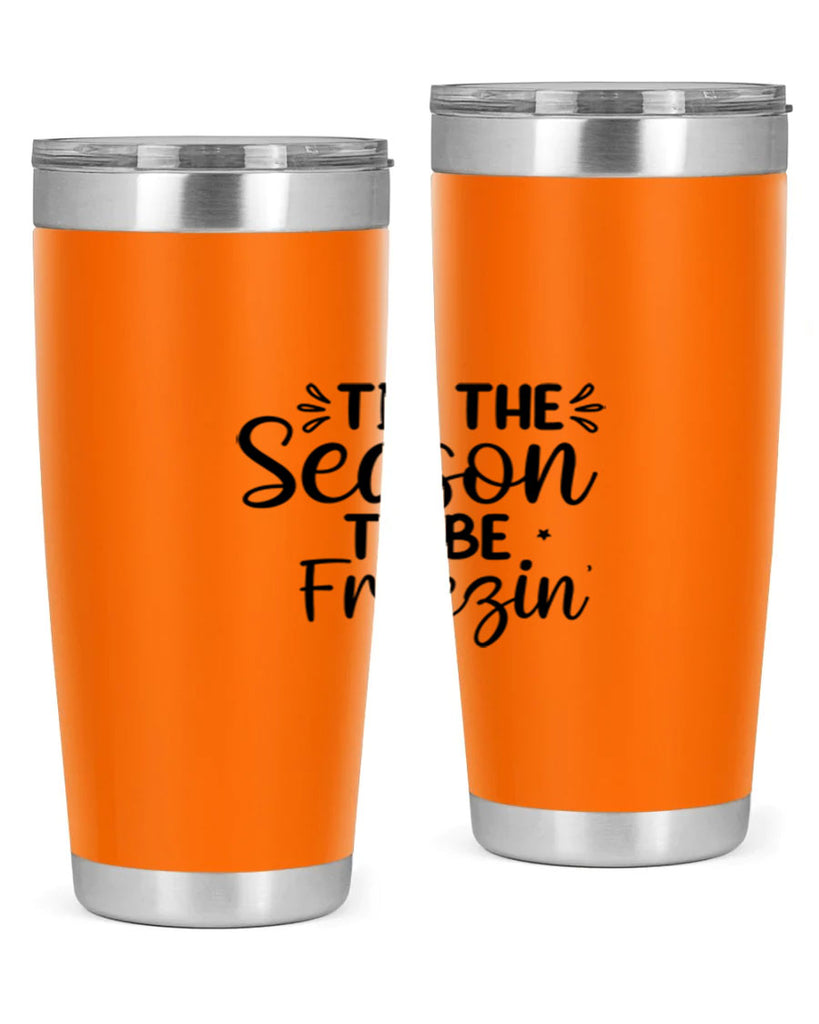 Tis The Season To Be Freezin 416#- winter- Tumbler