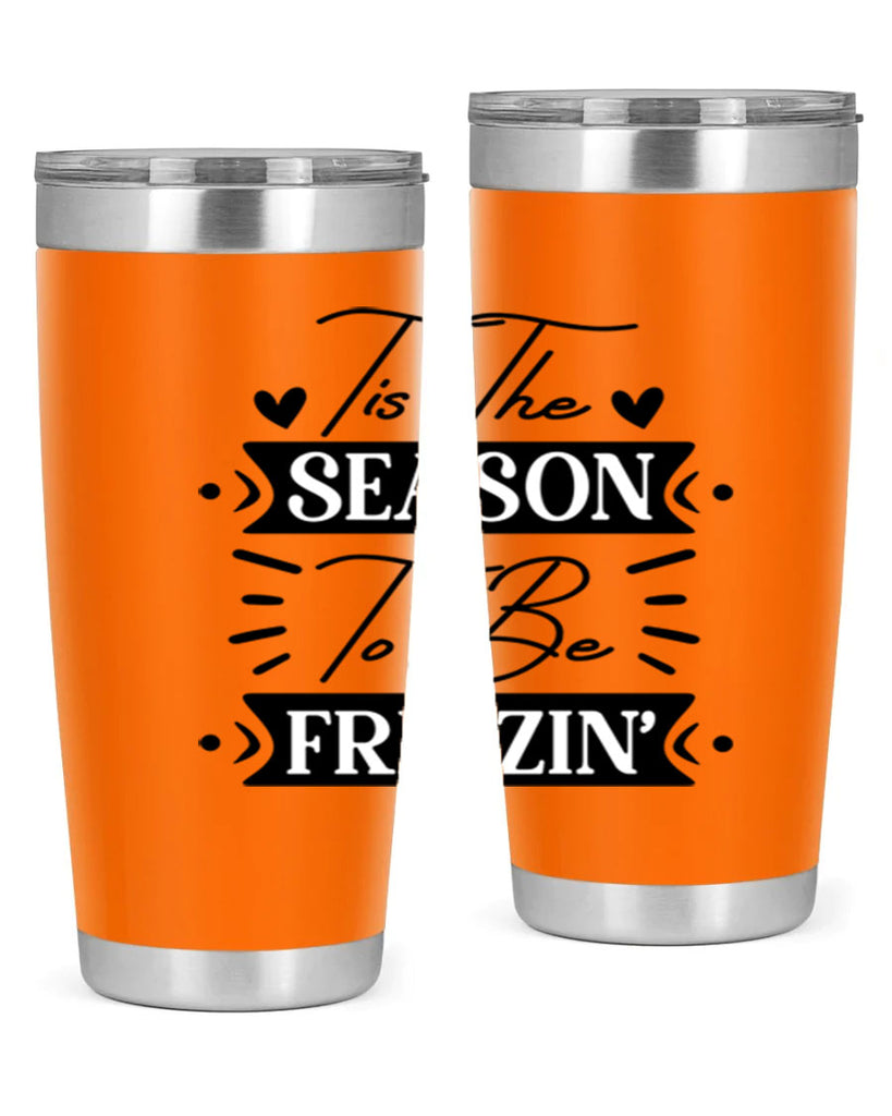 Tis The Season To Be Freezin 418#- winter- Tumbler