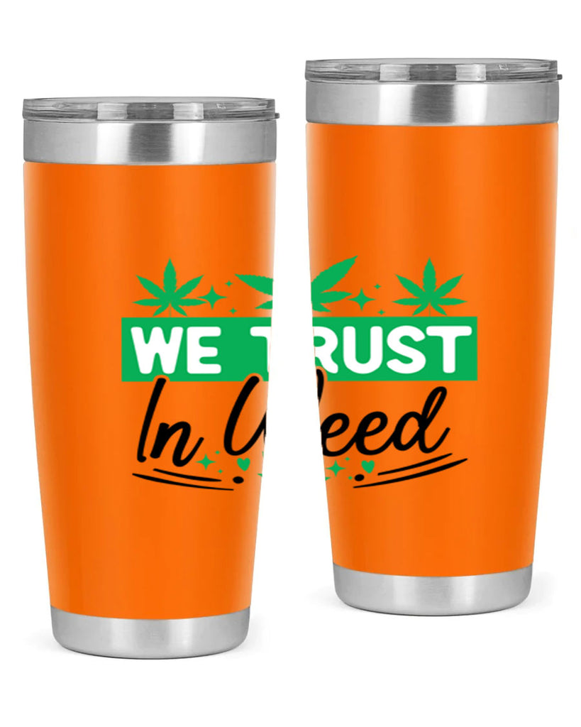 We Trust in weed 277#- marijuana- Tumbler