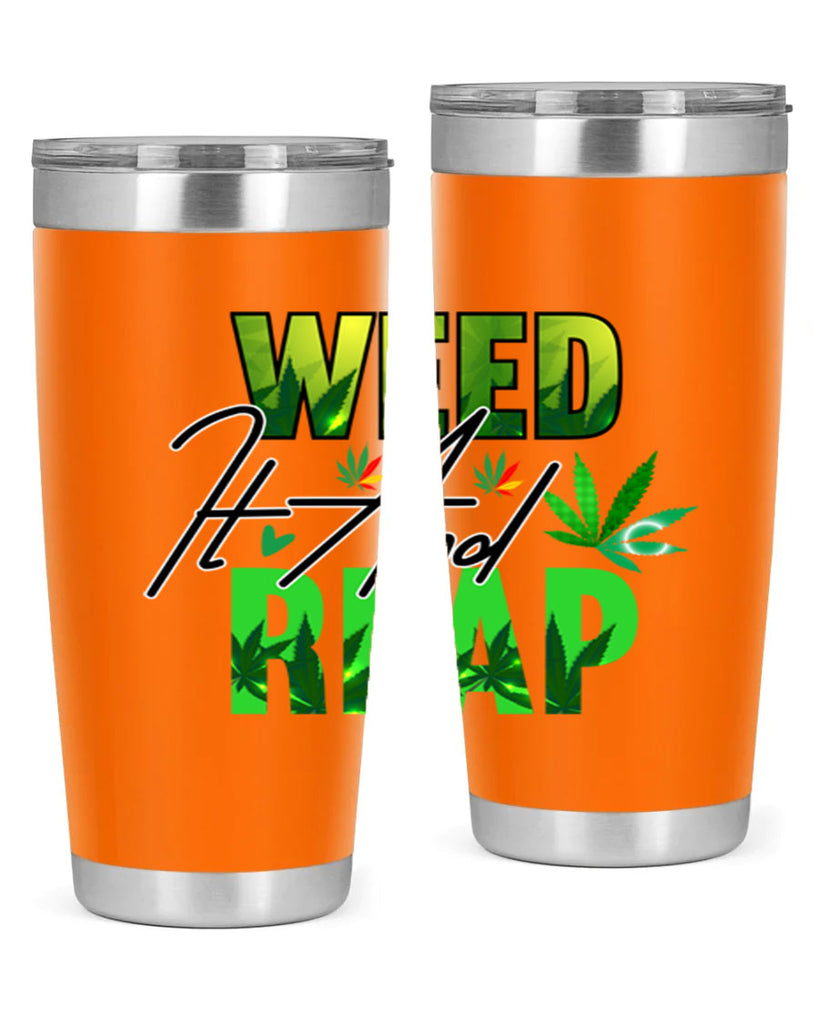 Weed It and Reap 287#- marijuana- Tumbler