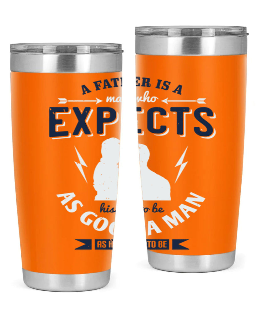 a father is a man who 135#- fathers day- Tumbler