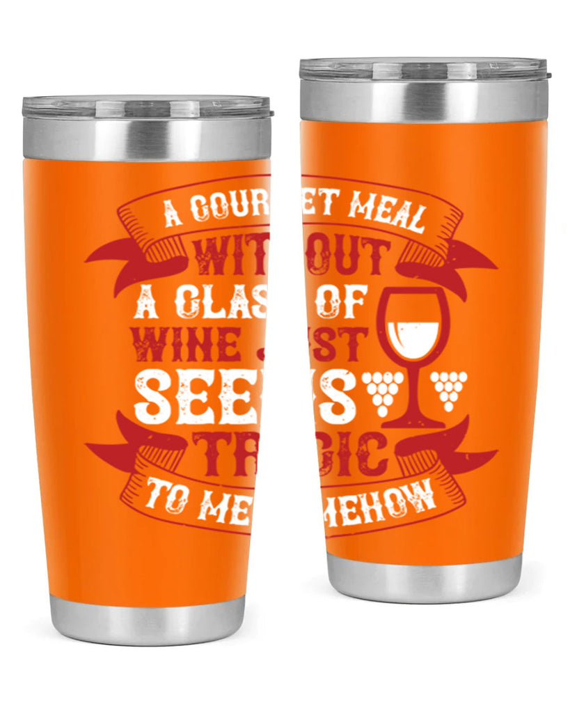 a gourmet meal without a glass of wine 93#- wine- Tumbler
