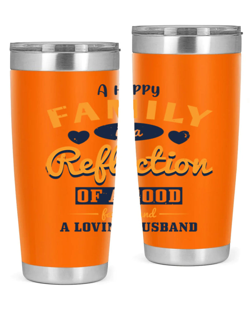 a happy family is a reflection 270#- fathers day- Tumbler