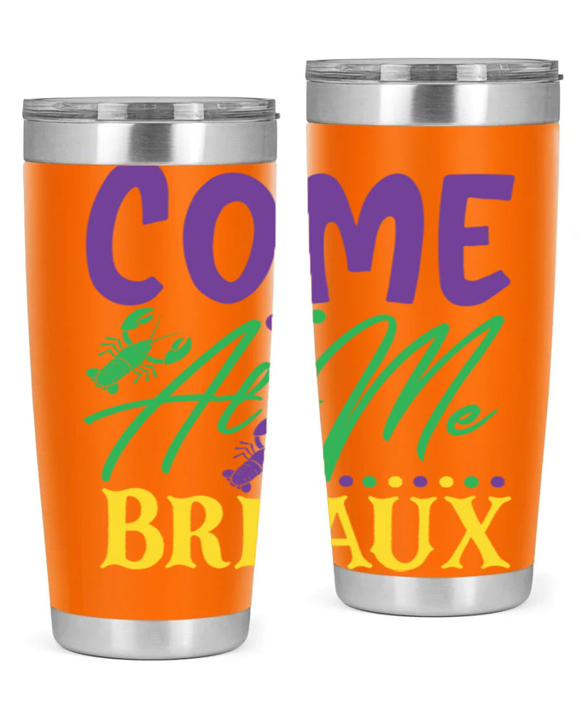 come at me breaux 84#- mardi gras- Tumbler