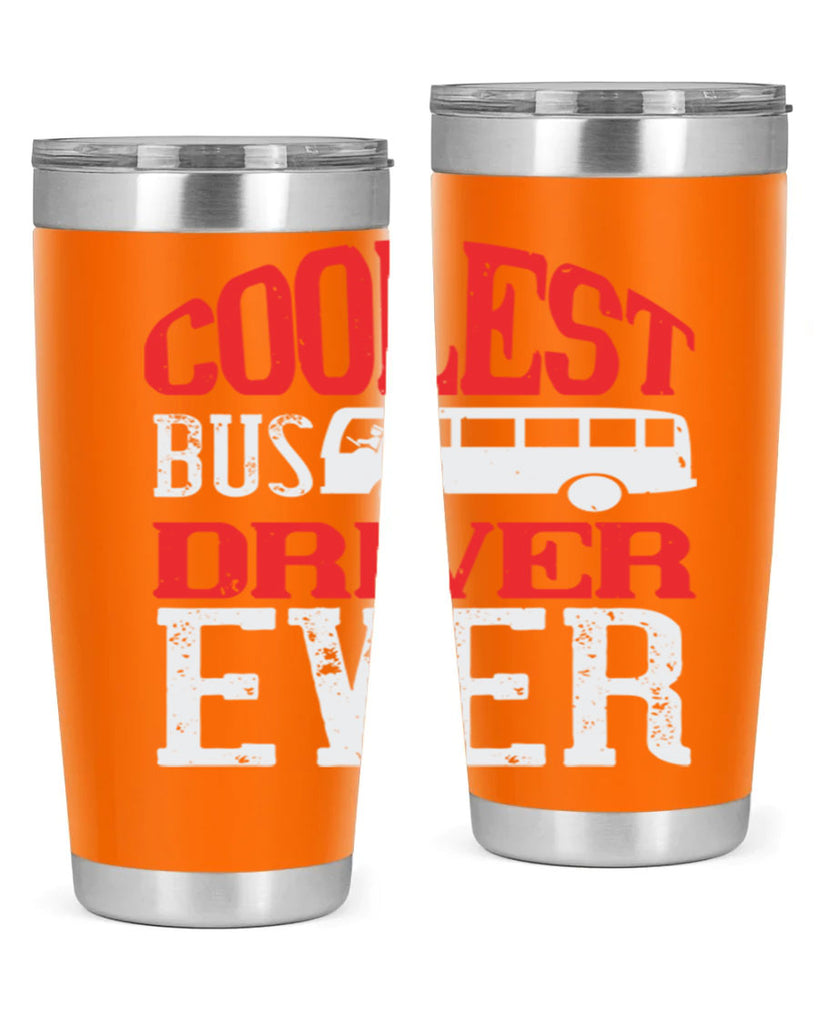 coolest bus driver ever Style 38#- bus driver- tumbler
