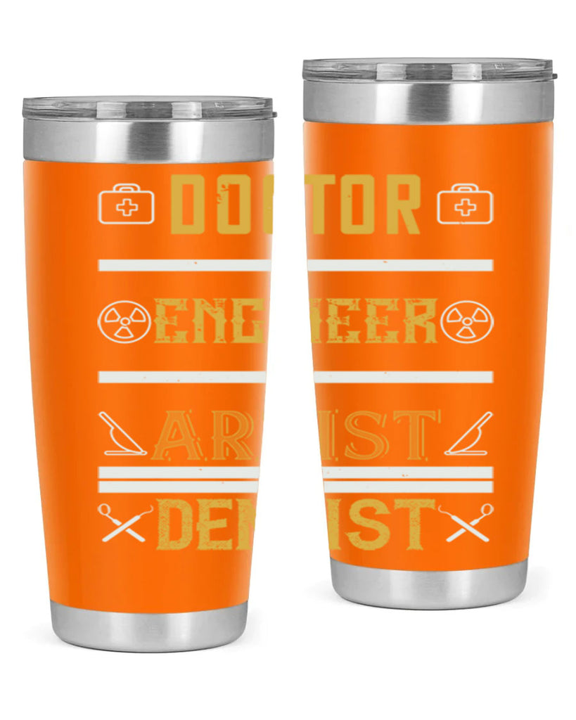 doctor engineer artist dentist Style 43#- dentist- tumbler
