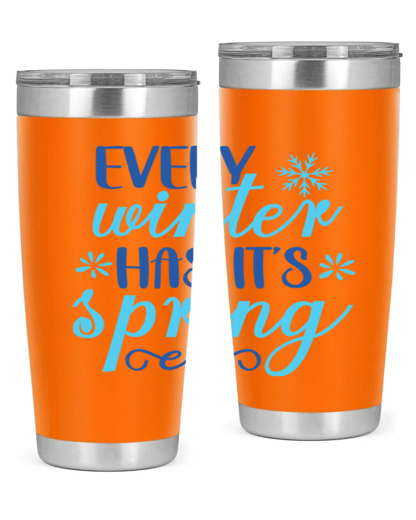 every winter has its spring 100#- winter- Tumbler