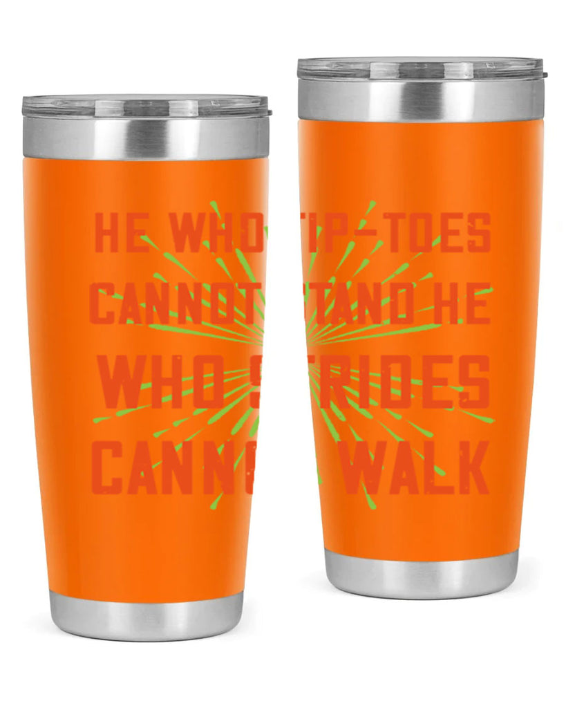 he who tiptoes cannot stand he who strides cannot walk 83#- walking- Tumbler