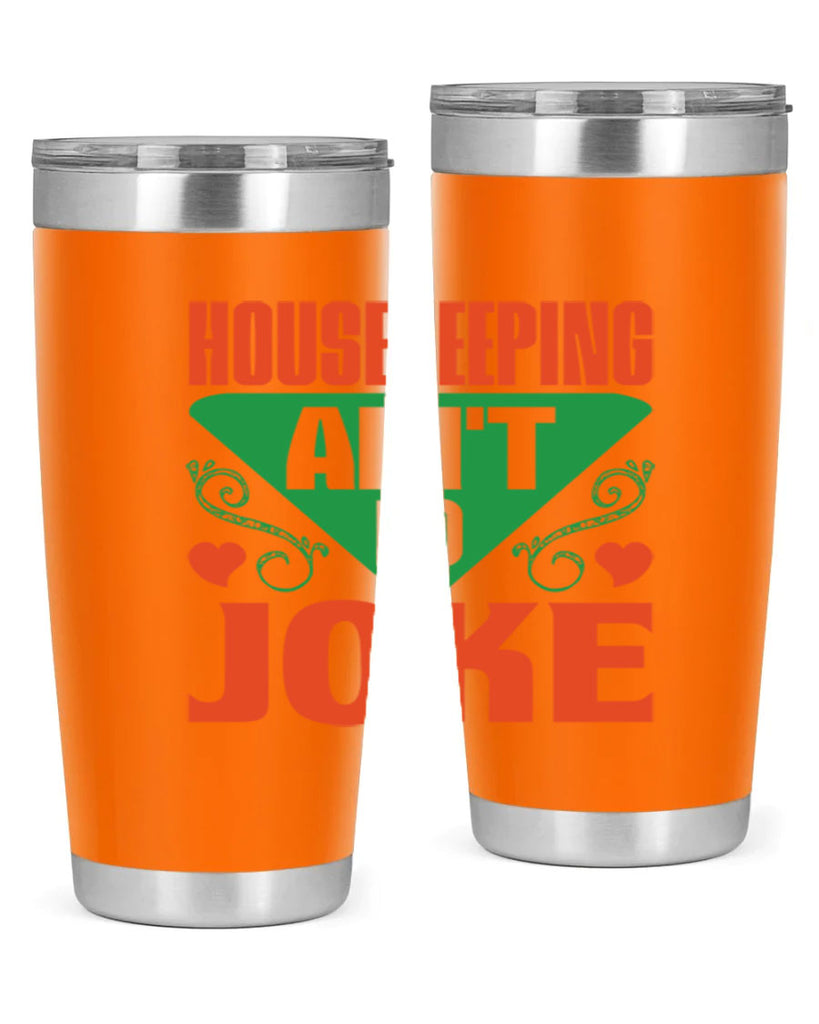 housekeeping aint no joke Style 29#- cleaner- tumbler