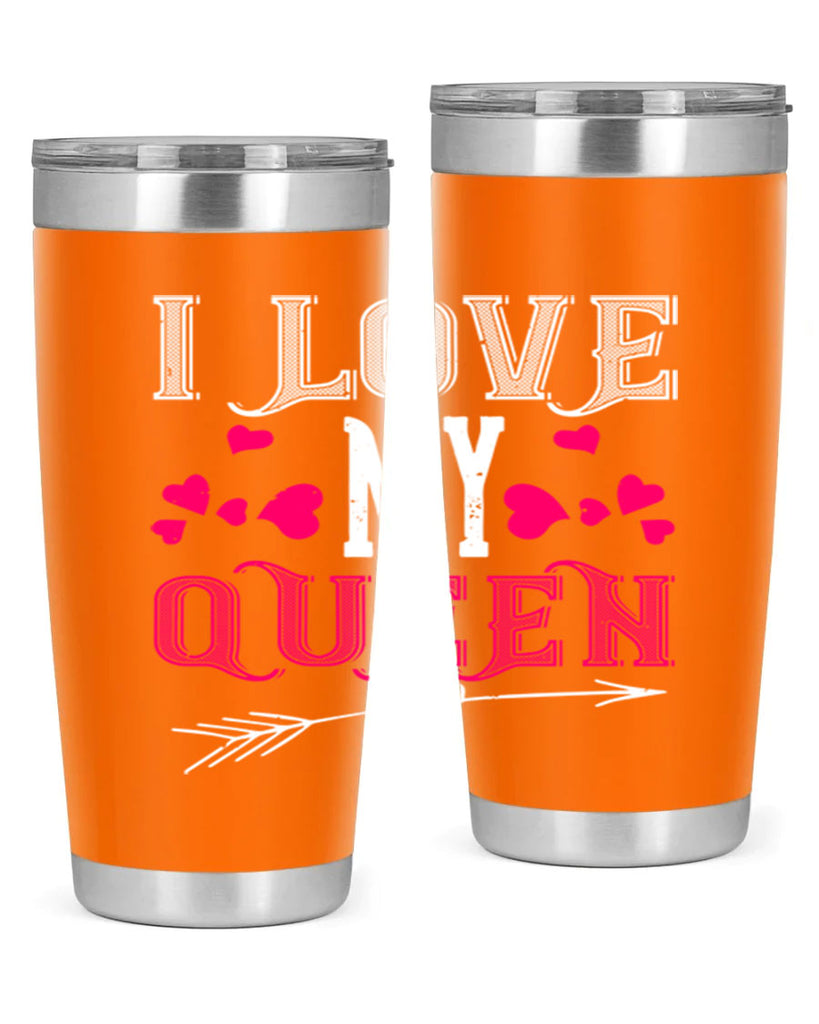 i love my queen 53#- valentines day- Tumbler