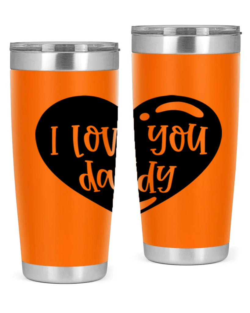 i love you daddy 40#- fathers day- Tumbler