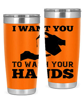 i want you to wash your hands Style 31#- corona virus- Tumbler