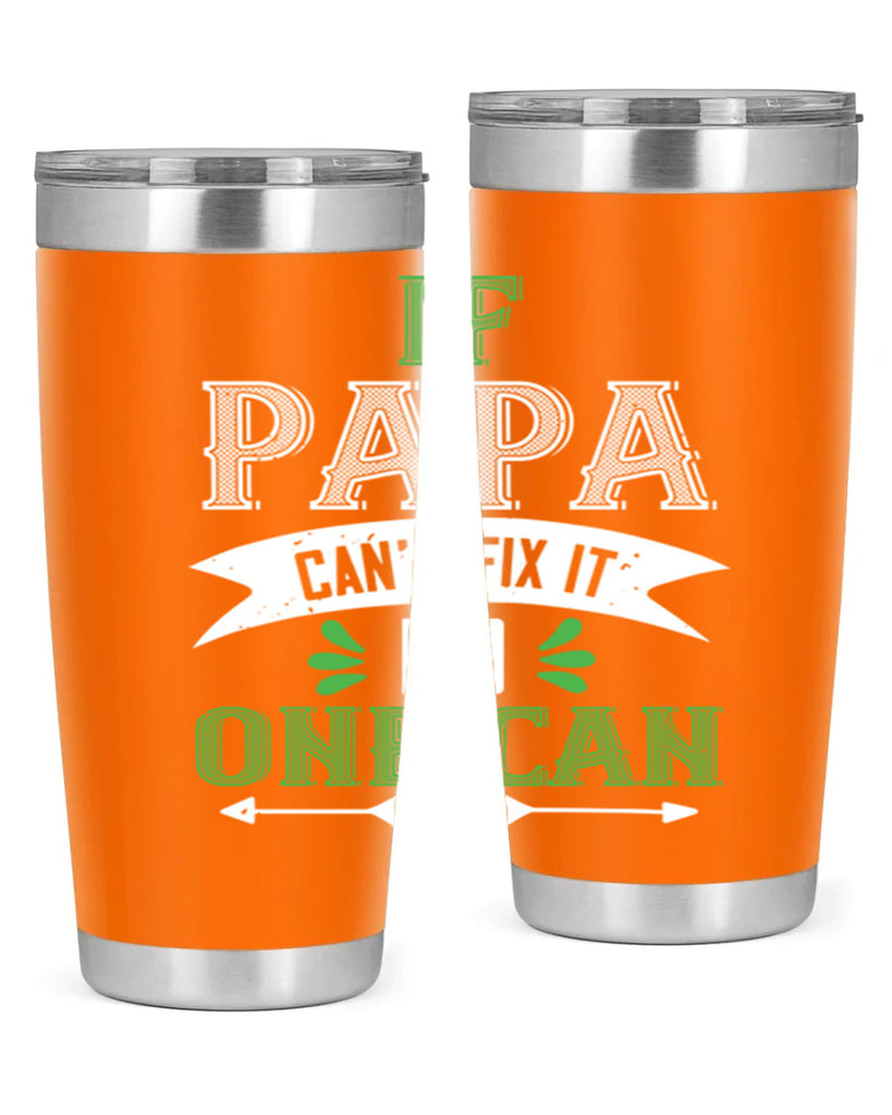 if papa cant fix it 31#- grandpa - papa- Tumbler
