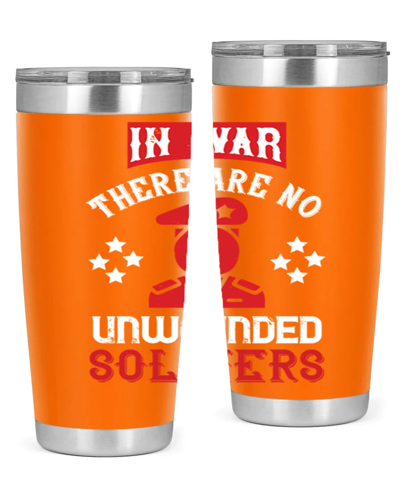 in war there are no unwounded soldiers 54#- Veterns Day- Tumbler