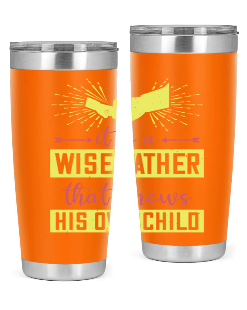 it is a wise father that 197#- fathers day- Tumbler