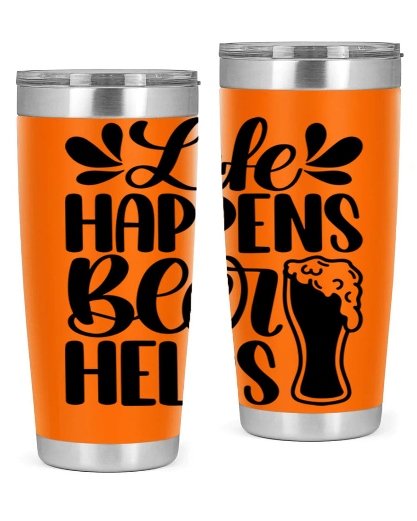 life happens beer helps 28#- beer- Tumbler