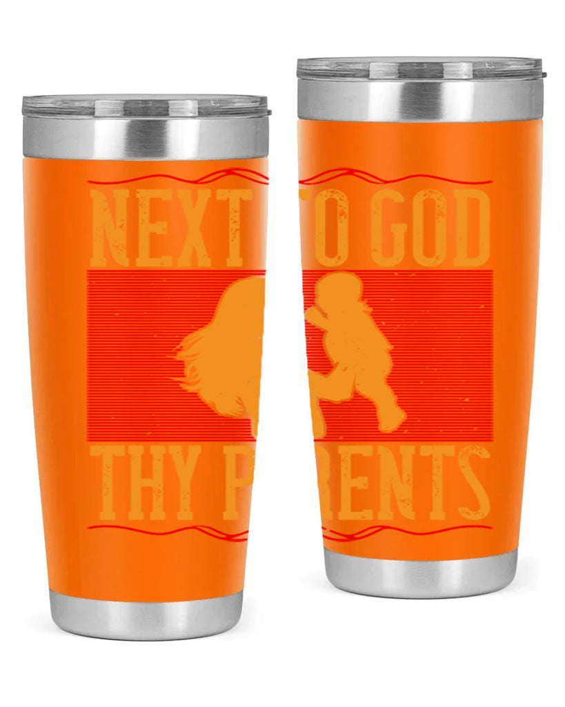 next to god thy parents 35#- Parents Day- Tumbler